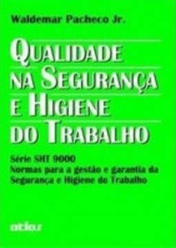 Qualidade na Segurança e higiene do Trabalho (Série SHT 9000)