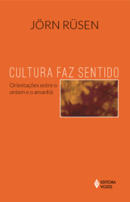 Cultura faz sentido: orientações entre o ontem e o amanhã