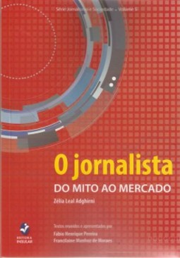 O jornalista: do mito ao mercado