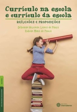 Currículo na escola e currículo da escola: reflexões e proposições