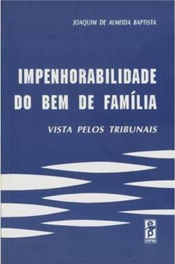 Impenhorabilidade do Bem de Família