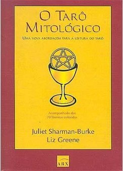O Tarô Mitológico: uma Nova Abordagem para a Leitura do Tarô