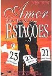 Amor para Todas as Estações: Oito Maneiras de Cultivar a Intimidade