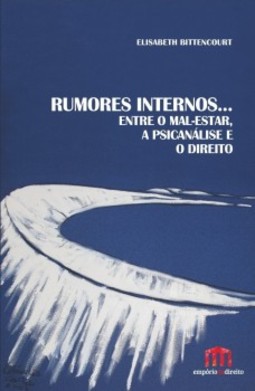 Rumores Internos…: entre o mal-estar, a psicanálise e o direito
