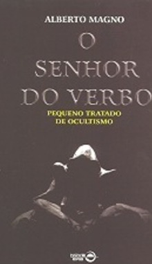 O Senhor do Verbo: Pequeno Tratado do Ocultismo