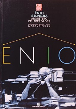 Enio Silveira: Arquiteto de Liberdades