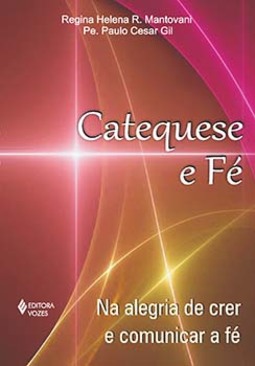 Catequese e fé: na alegria de crer e comunicar a fé