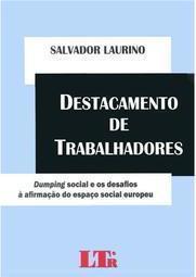 Destacamento de trabalhadores: Dumping social e os desafios à afirmação do espaço social europeu