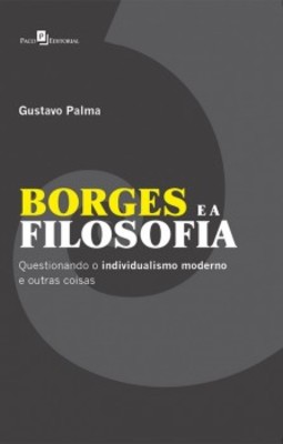 Borges e a filosofia: questionando o individualismo moderno e outras coisas