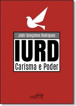 Iurd: Carisma e Poder