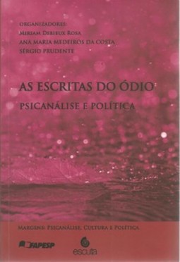 As escritas do ódio: psicanálise e política