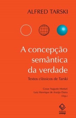 A concepção semântica da verdade: textos clássicos de alfred tarski