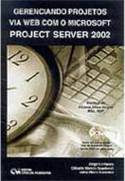 Gerenciando Projetos Via Web com o Microsoft Project Server 2002