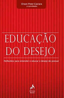 Educação do desejo: Reflexões para entender e educar o desejo de possuir