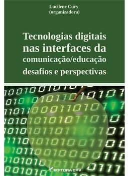 Tecnologias digitais nas interfaces da comunicação/educação: desafios e perspectivas