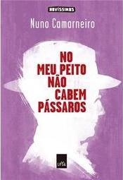 No Meu Peito Não Cabem Pássaros