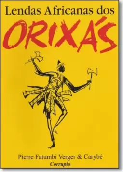 Lendas Africanas Dos Orixas