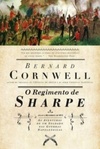 O Regimento de Sharpe (As aventuras de um soldado nas Guerras Napoleônicas #17)
