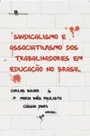 Sindicalismo e associativismo dos trabalhadores em educação no Brasil
