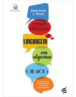 Como pensar a linguagem em algumas questões: uma teoria do discurso humano e seus objetos