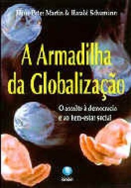 Armadilha da Globalização: Assalto à Democracia e ao Bem-Estar Social