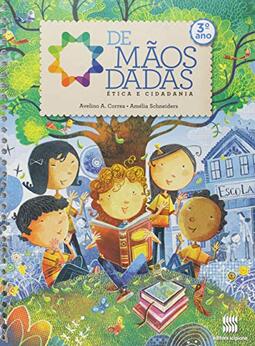 De mãos dadas - 3º Ano: Ética e cidadania