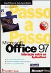 Microsoft Office 97 Interação Entre os Aplicativos: Passo a Passo