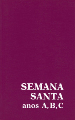 Semana santa: anos A, B, C