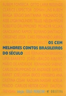 Os Cem Melhores Contos Brasileiros Do Seculo