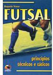 Futsal: Princípios Técnicos e Táticos