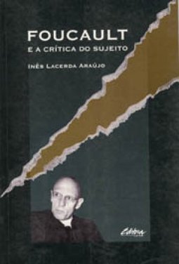 FOUCAULT E A CRITICA DO SUJEITO