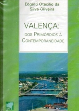 Valenca: Dos Primordios A Contemporaneidade #Único