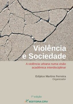 Violência e sociedade: a violência urbana numa visão acadêmica interdisciplinar