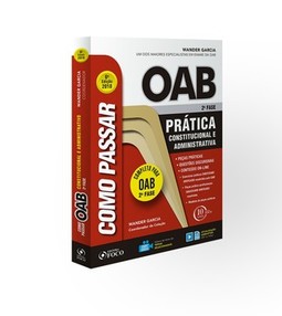 Como passar na OAB 2ª fase: prática constitucional e administrativa
