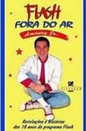Flash Fora do Ar: Revelações e Histórias dos 18 Anos do Programa Flash