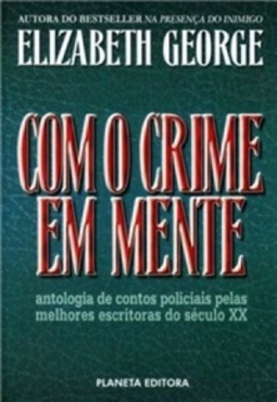 Com o Crime em Mente  (Antologia de Contos Policiais Pelas Melhores Escritoras do Seculo XX # Vol. I )