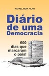 Diário de uma democracia: 600 dias que marcaram o país!