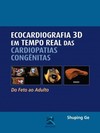 Ecocardiografia 3D em tempo real das cardiopatias congênitas: do feto ao adulto