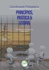 Coordenação pedagógica: princípios, prática e utopia