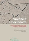Violência e sociedade: a violência urbana numa visão acadêmica interdisciplinar