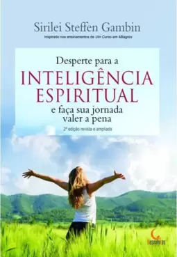 Desperte para a Inteligência Espiritual e Faça Sua Jornada Valer a Pena