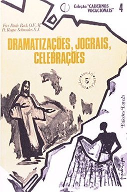 Dramatizações, Jograis, Celebrações