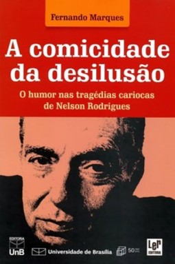 A comicidade da desilusão: o humor nas tragédias cariocas de Nelson Rodrigues