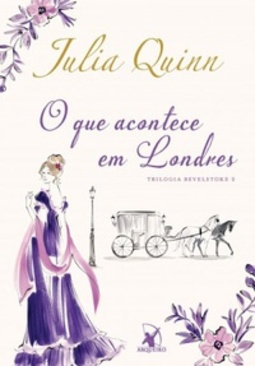 O Que Acontece Em Londres (Trilogia Bevelstoke #02)