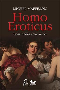 Homo eroticus: Comunhões emocionais