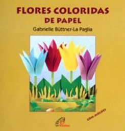 Flores Coloridas de Papel - Com Moldes