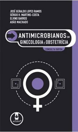 Antimicrobianos em Ginecologia e Obstetrícia: Consulta Rápida