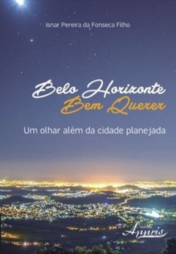 Belo horizonte bem querer: um olhar além da cidade planejada