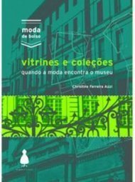 Vitrines e coleções: quando a moda encontra o museu