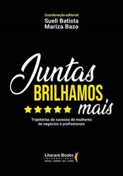 Juntas brilhamos mais: trajetórias de sucesso de mulheres de negócios e profissionais